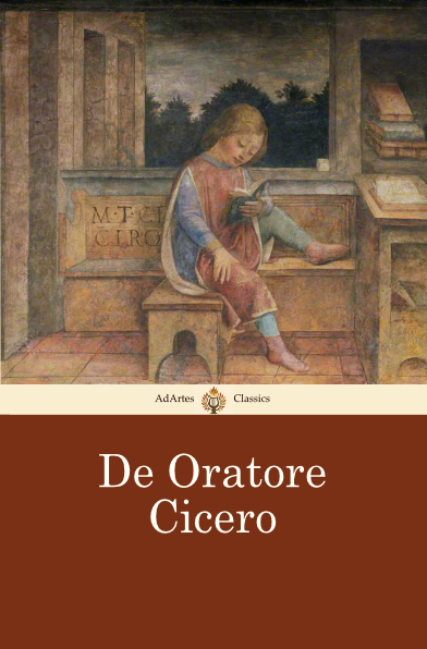 Cicero, De Oratore - AdArtes
